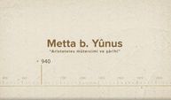 Metta b. Yûnus... İslam Düşünürleri - 118. Bölüm