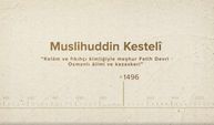 Muslihuddin Kestelî... İslam Düşünürleri - 178. Bölüm