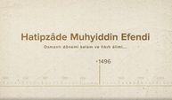 Hatibzâde Muhyiddin Efendi... İslam Düşünürleri - 179. Bölüm