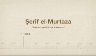 Şerîf el-Murtaza... İslam Düşünürleri - 58. Bölüm