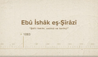 Ebû İshâk eş-Şîrâzî... İslam Düşünürleri - 62. Bölüm