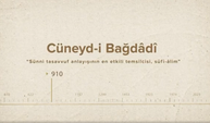 Cüneyd-i Bağdâdî... İslam Düşünürleri - 96. Bölüm