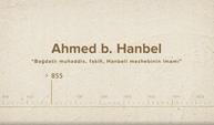 Ahmed b. Hanbel... İslam Düşünürleri - 40. Bölüm