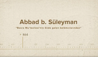 Abbad b. Süleyman... İslam Düşünürleri - 16. Bölüm