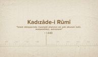 Kadızâde-i Rûmî... İslam Düşünürleri - 297. Bölüm