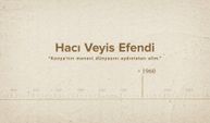 Hacı Veyis Efendi... İslam Düşünürleri - 549. Bölüm