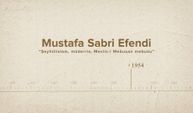 Mustafa Sabri Efendi... İslam Düşünürleri - 564. Bölüm