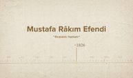 Mustafa Râkım Efendi... İslam Düşünürleri - 582. Bölüm