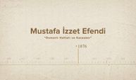 Mustafa İzzet Efendi... İslam Düşünürleri - 587. Bölüm