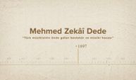 Mehmed Zekâî Dede... İslam Düşünürleri - 590. Bölüm