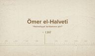 Ömer el-Halvetî... İslam Düşünürleri - 352. Bölüm