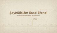 Şeyhülislâm Esad Efendi... İslam Düşünürleri - 474. Bölüm