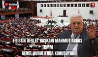 TBMM'de Filistin konulu özel oturum | Filistin Devlet Başkanı Mahmut Abbas TBMM'de konuştu