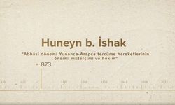 Huneyn b. İshak... İslam Düşünürleri - 113. Bölüm