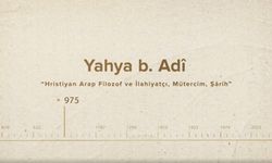 Yahya b. Adî... İslam Düşünürleri - 121. Bölüm