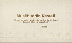 Muslihuddin Kestelî... İslam Düşünürleri - 178. Bölüm