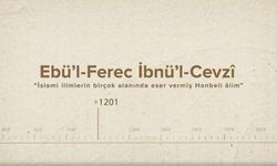 Ebü’l-Ferec İbnü’l-Cevzî... İslam Düşünürleri - 194. Bölüm