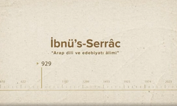 İbnü’s-Serrâc... İslam Düşünürleri - 74. Bölüm