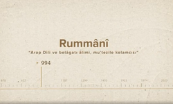 Rummânî... İslam Düşünürleri - 79. Bölüm