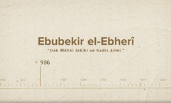 Ebubekir el-Ebherî... İslam Düşünürleri - 52. Bölüm