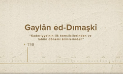 Gaylân ed-Dımaşkî... İslam Düşünürleri - 3. Bölüm