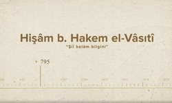 Hişâm b. Hakem el-Vâsıtî... İslam Düşünürleri - 9. Bölüm