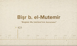 Bişr b. Mu‘temir... İslam Düşünürleri - 11. Bölüm