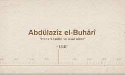 Abdülazîz el-Buhârî... İslam Düşünürleri - 211. Bölüm