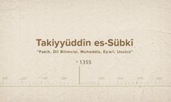 Takiyyüddîn es-Sübkî... İslam Düşünürleri - 215. Bölüm