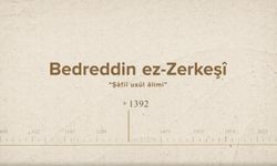 Bedreddin ez-Zerkeşî... İslam Düşünürleri - 220. Bölüm