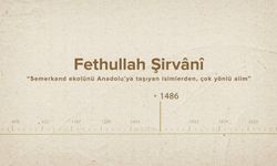 Fethullah Şirvânî... İslam Düşünürleri - 264. Bölüm