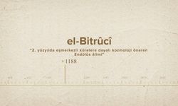 El-Bitrûcî... İslam Düşünürleri - 280. Bölüm