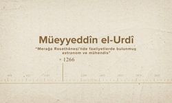 Müeyyeddîn el-Urdî... İslam Düşünürleri - 285. Bölüm