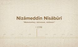 Nizâmeddîn Nîsâbûrî... İslam Düşünürleri - 291. Bölüm