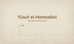 Yûsuf el-Hemedânî... İslam Düşünürleri - 324. Bölüm