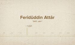 Ferîdüddin Attâr... İslam Düşünürleri - 330. Bölüm