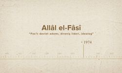 Allâl el-Fâsî... İslam Düşünürleri - 568. Bölüm