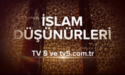 Tarihten günümüze 600 İslam Düşünürü' nün hayatı TV5'te anlatılıyor