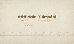 Afîfüddin Tilimsânî... İslam Düşünürleri - 342. Bölüm