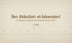 İbn Atâullah el-İskenderî... İslam Düşünürleri - 345. Bölüm