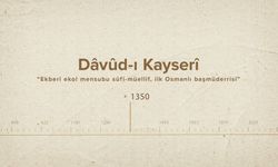 Dâvûd-ı Kayserî... İslam Düşünürleri - 350. Bölüm