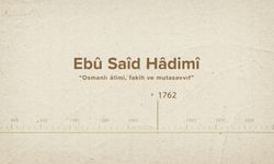 Ebû Saîd Hâdimî... İslam Düşünürleri - 440. Bölüm