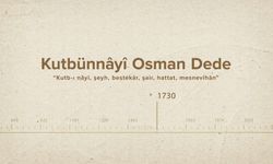Kutbünnâyî Osman Dede... İslam Düşünürleri - 470. Bölüm