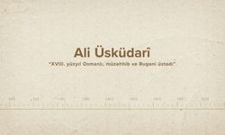 Ali Üsküdarî... İslam Düşünürleri - 476. Bölüm