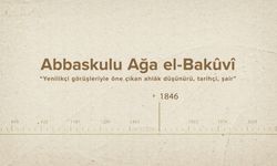 Abbaskulu Ağa el-Bakûvî... İslam Düşünürleri - 483. Bölüm