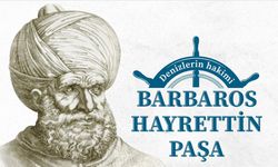 Osmanlı'nın ilk Kaptan-ı Deryası: Barbaros Hayrettin Paşa