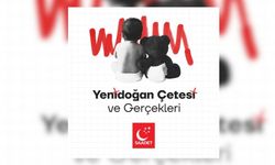 Saadet Partisi'nden "yenidoğan çetesi" açıklaması