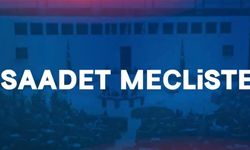 Saadet Partisi TBMM’de 1 haftayı nasıl geçirdi?