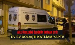 İstanbul'da aile katliamı! Ev ev dolaştı 7 kişiyi öldürdü, yaşamına son verdi