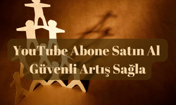 YouTube Abone Satın Al | Güvenli Artış Sağla